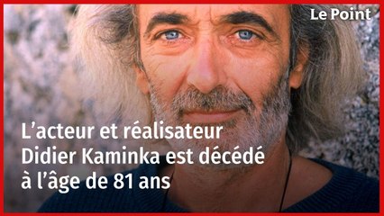 L’acteur et réalisateur Didier Kaminka est décédé à l’âge de 81 ans