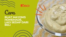 Cara Buat Mayonis Homemade,Lagi Sedap Dari Beli