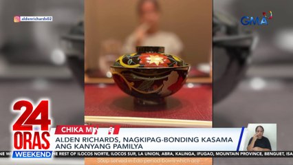 Alden Richards, nagkipag-bonding kasama ang kanyang pamilya | 24 Oras Weekend