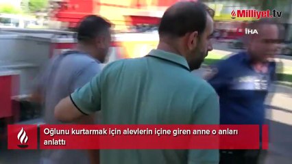 Çocukları yangının ortasında kaldı! Alevlerin içine giren anne o anları anlattı
