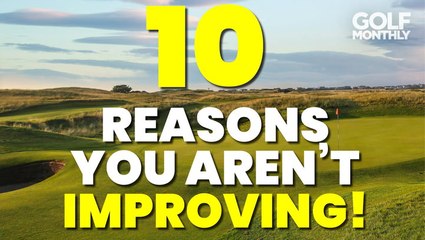 Reasons Why You're Not Improving Your Handicap