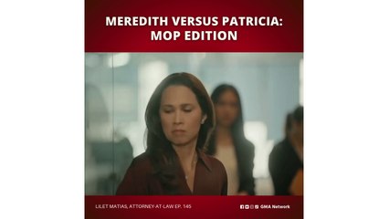Lilet Matias, Attorney-at-Law: Meredith, nilampaso si Patricia! (Episode 145)