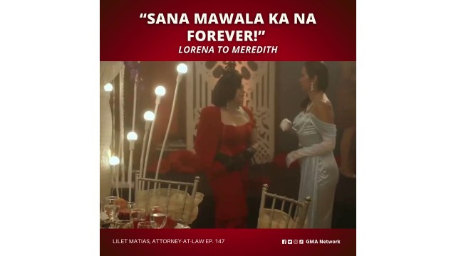 Lilet Matias, Attorney-at-Law: Lorena, sinabihan si Meredith na mawala na siya! (Episode 147)