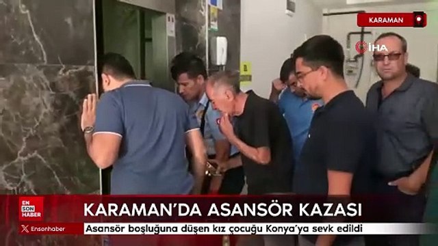 Karaman'da asansör boşluğuna düşen kız çocuğu Konya’ya sevk edildi