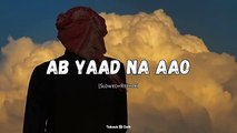 Ab Yaad Na Aao Rehne Do (Slowed and Reverb) -  __ Nasheed __ Tabeeb E Qalb #nasheed #naat #nazam #song #mp4moviez