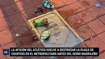 La afición del Atlético vuelve a destrozar la placa de Courtois en el Metropolitano antes del derbi madrileño