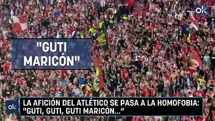 La afición del Atlético se pasa a la homofobia: "Guti, Guti, Guti maricón…”