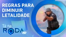 Governo que REGULAR uso da FORÇA pelas POLÍCIAS dos estados | TÁ NA RODA