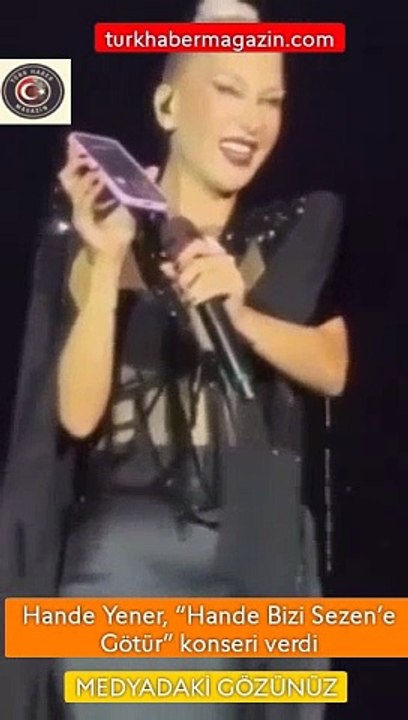Hande Yener, “Hande Bizi Sezen’e Götür” konseri verdi