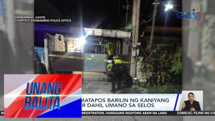 Babae, patay matapos barilin ng kaniyang live-in partner dahil umano sa selos | Unang Balita