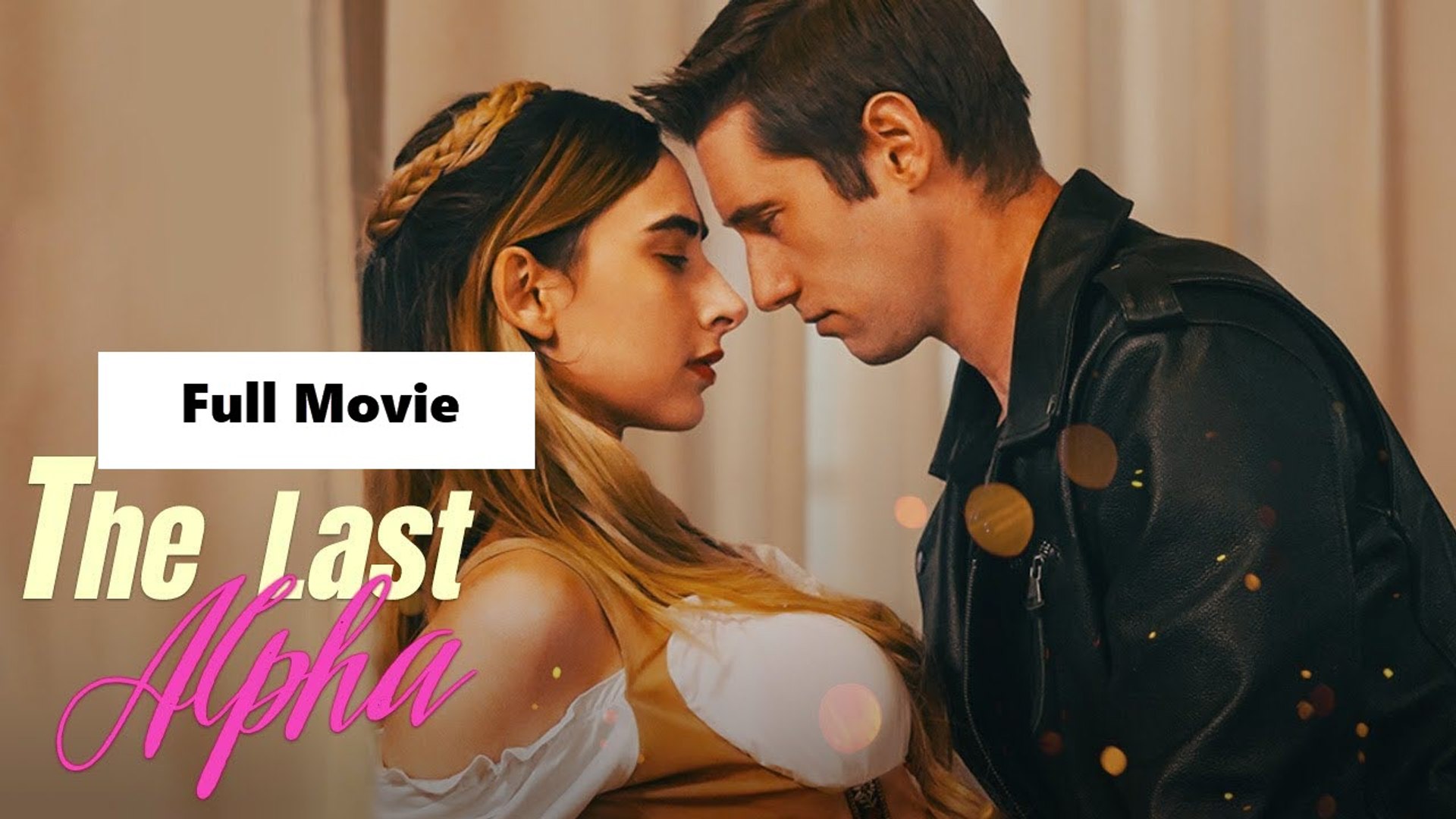 Ｔｈｅ Ｌａｓｔ Ｒｏｍａｎｃｅ Ｗｉｔｈ Ｍｙ Ａｌｐｈａ Full Movie