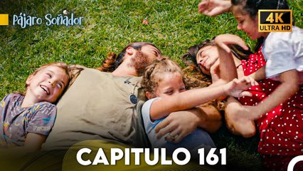 Pájaro Soñador Capítulo 161 (Doblado En Español 4K) (FİNAL)