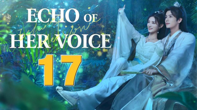 Echo of Her Voice Episode 17 (2024) English Subtitles Chinese Romance