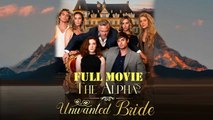 The Alpha's Unwanted Bride Full Movie