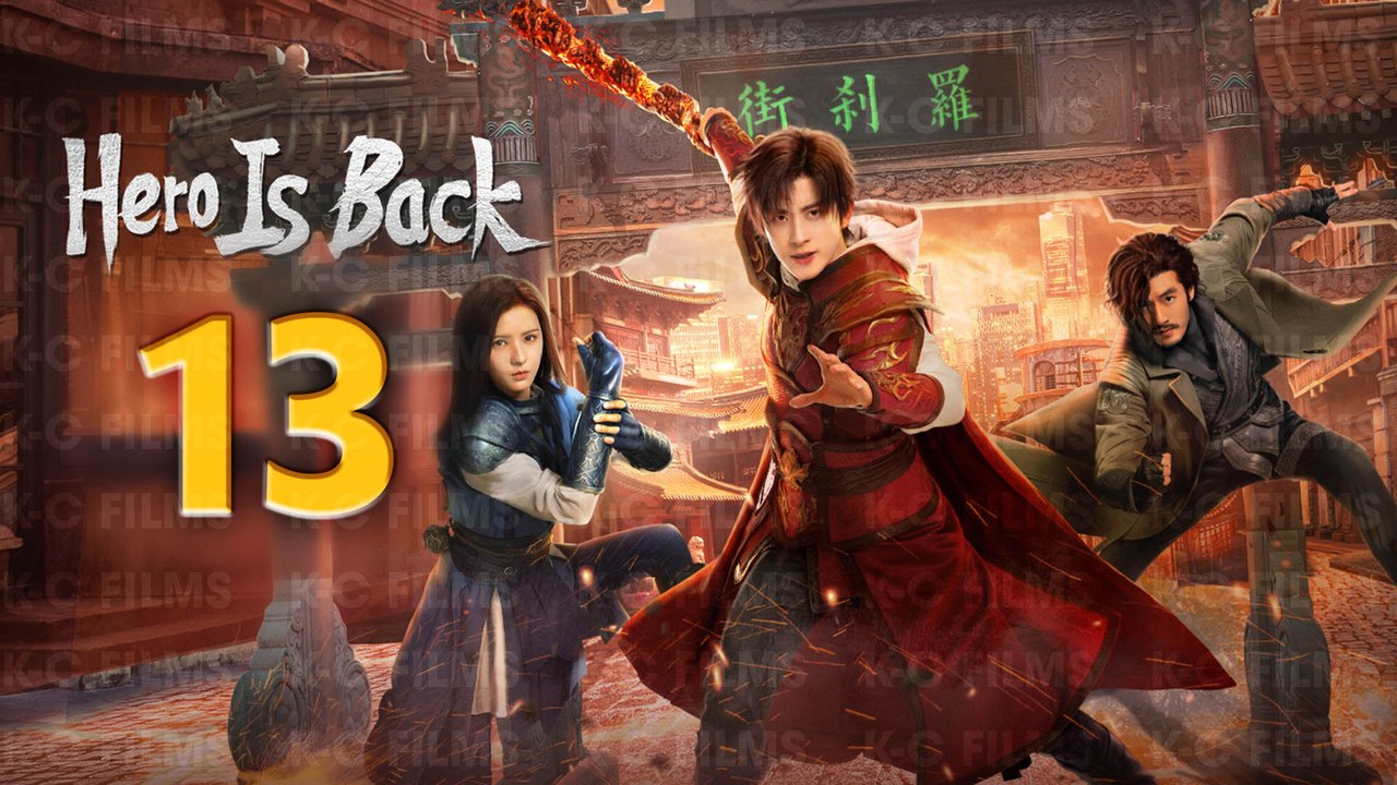 Hero Is Back Episode 13 (2024) English Subtitles Romance Chinese Drama