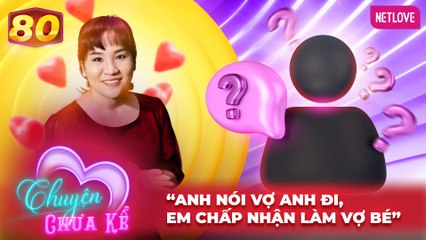 Chuyện Chưa Kể - Tập 80