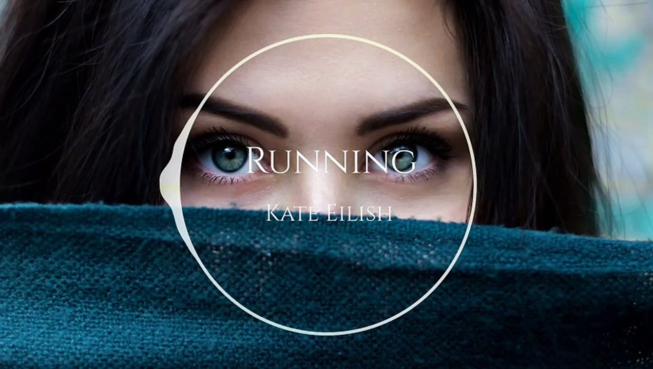 Running Song ( Kate Eilish )