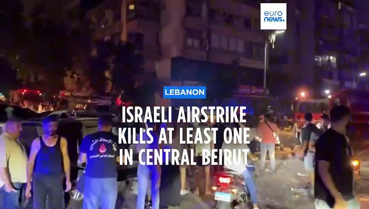 Israeli airstrike hits central Beirut for the first time in nearly a year of conflict