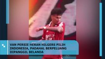 VAN PERSIE HERAN HILGERS PILIH TIMNAS INDONESIA, PADAHAL BERPELUANG DIPANGGIL BELANDA