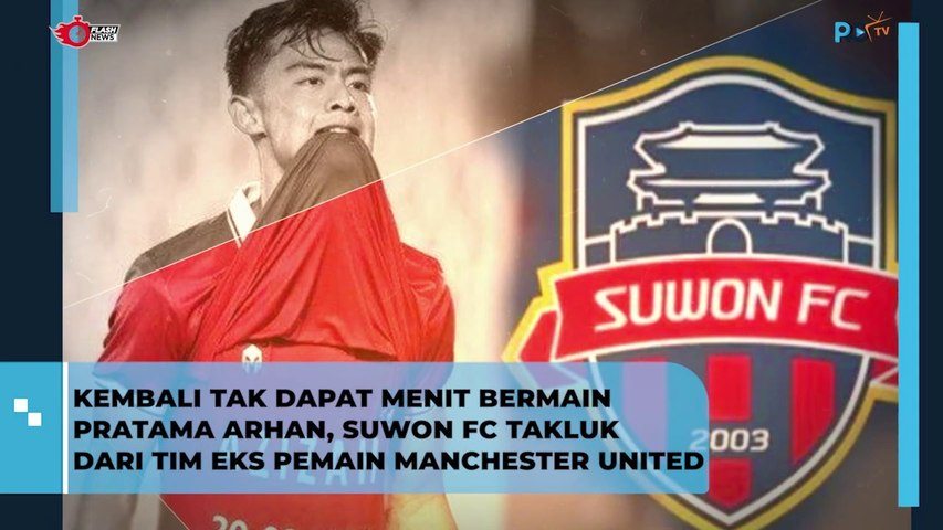 Waduh, Pratama Arhan Belum Dapat Menit Bermain di Suwon FC