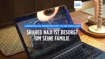 Libanesen in Deutschland: Shahed Naji ist besorgt um seine Familie