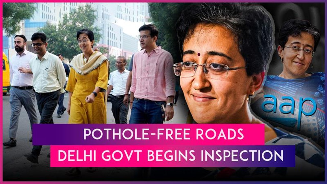 Delhi CM Atishi, Ministers Inspect Roads As AAP Govt Aims For Pothole-Free Roads By Diwali