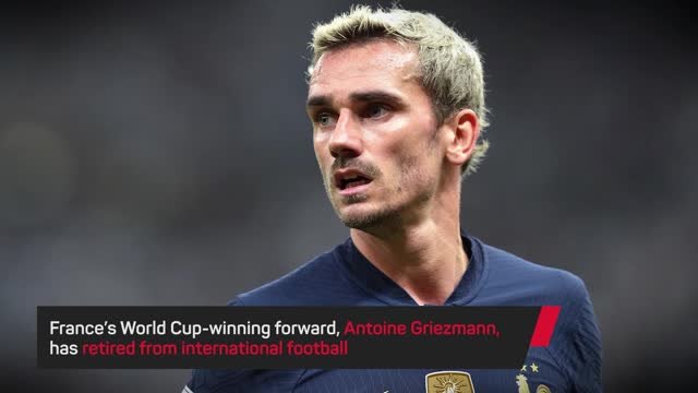 Breaking News - Griezmann retires from international football