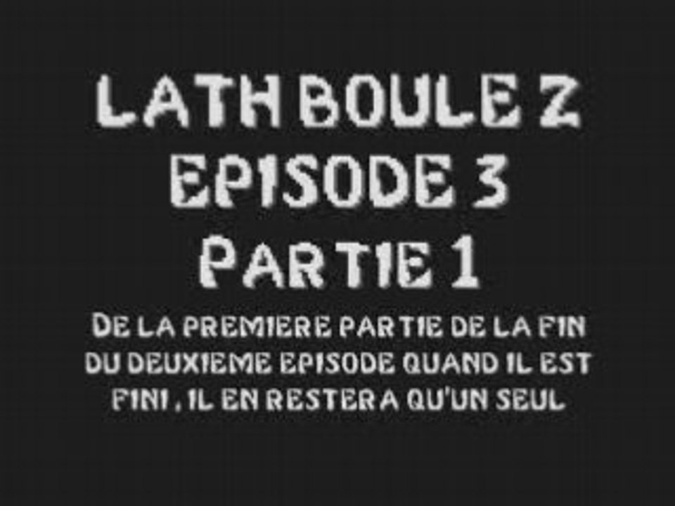 LATH BALL Z 3 (Partie 1)