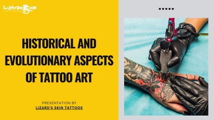 Historical and Evolutionary Aspects of Tattoo Art