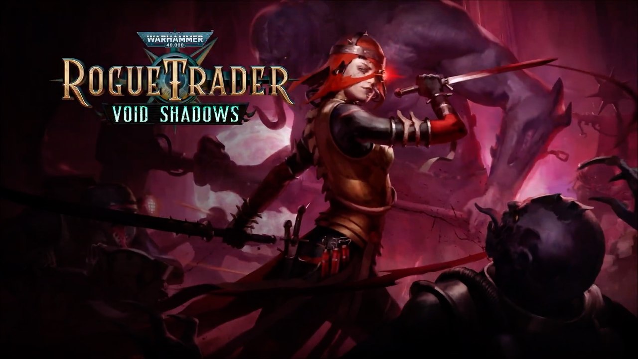 Warhammer 40000 Rogue Trader Official Void Shadows DLC Launch Trailer