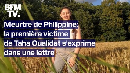 Meurtre de Philippine: la première victime de Taha Oualidat s'exprime dans une lettre
