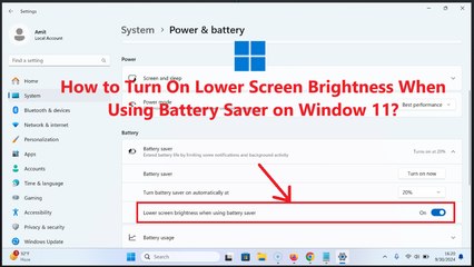 How to Turn On Lower Screen Brightness When Using Battery Saver on Window 11?