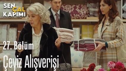 Çeyiz Alışverişi - Sen Çal Kapımı 27. Bölüm