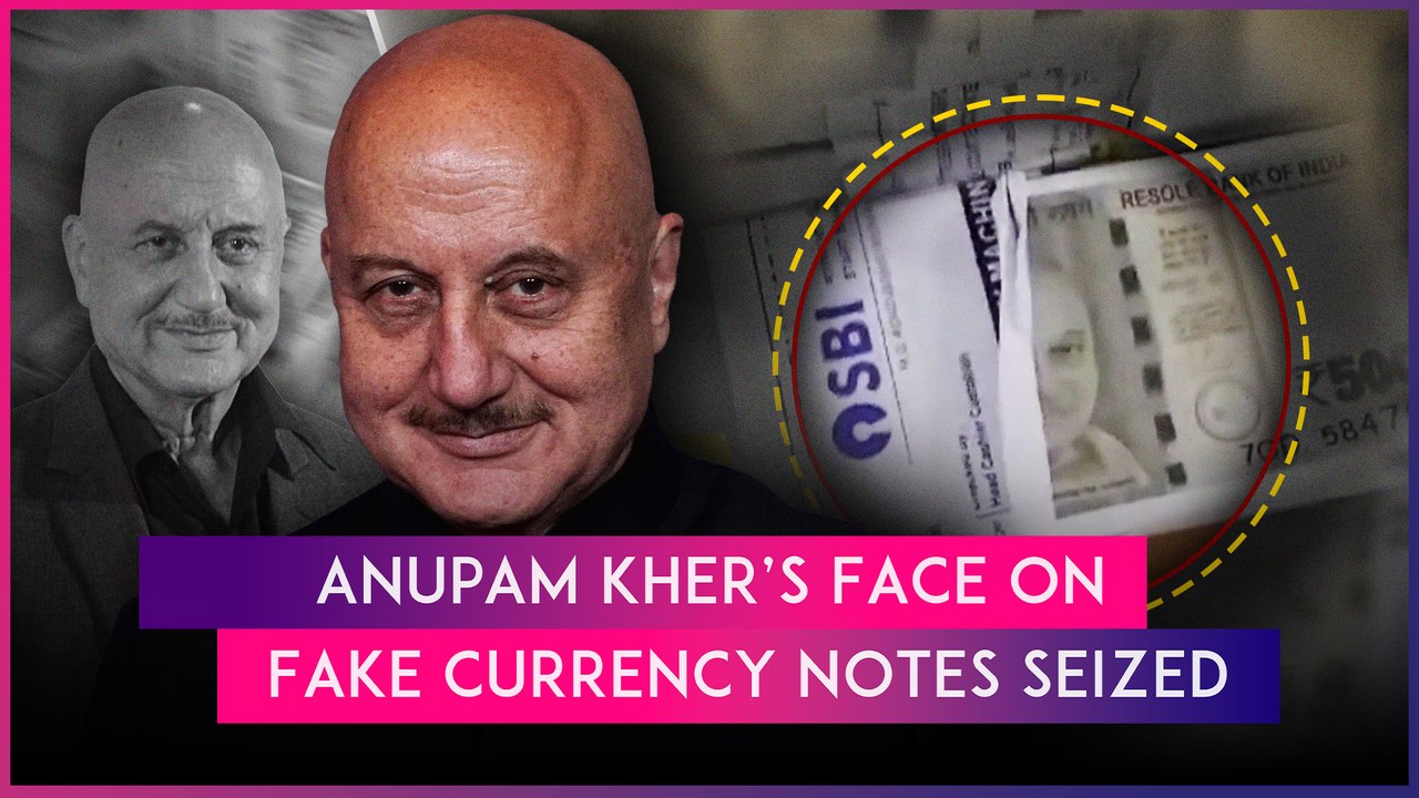 Anupam Kher Reacts To Fake INR 500 Notes Featuring His Photo Instead Of Mahatma Gandhi