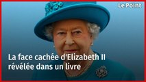 La face cachée d'Elizabeth II révélée dans un livre