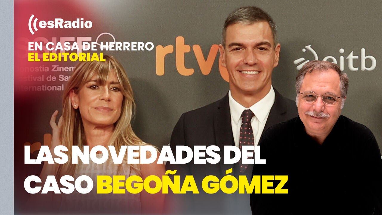 Editorial Luis Herrero: La Audiencia Provincial de Madrid suspende la deliberación sobre el caso Begoña Gómez