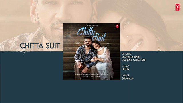 Chitta Suit (Full Audio)_ Uchana Amit, Akshara Singh _ Sunidhi Chauhan _ Hiten _ Dilwala