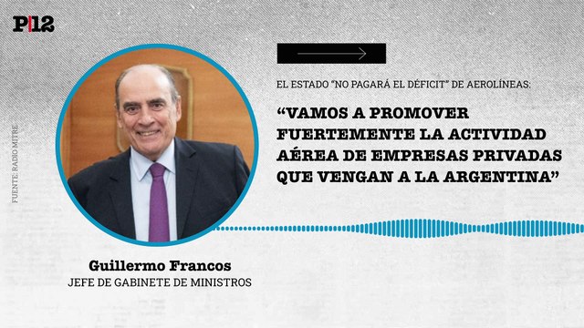 Francos enfatizó la postura del gobierno frente a Aerolíneas Argentinas: “Vamos a promover fuertemente la actividad aérea de empresas privadas que vengan a la Argentina”