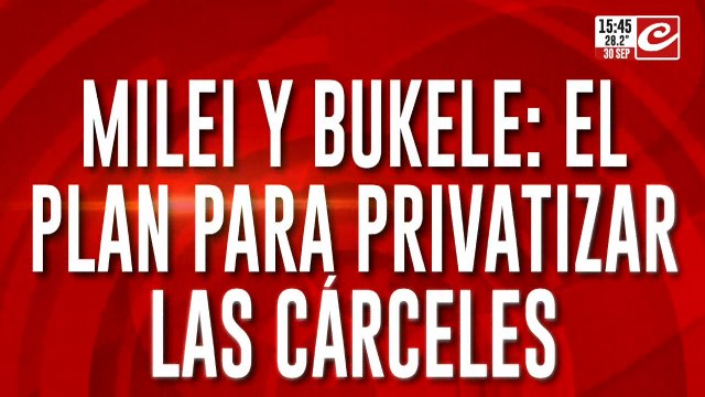 Milei y Bukele: el plan para privatizar las cárceles