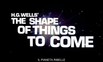 FILM  Il pianeta ribelle (The Shape of Things to Come) (1979)