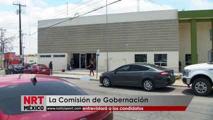 La Comisión de Gobernación  entrevistará a los candidatos