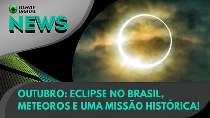 Outubro: eclipse no Brasil, chuva de meteoros e uma missão histórica! | 30/09/2024 | #OlharDigital