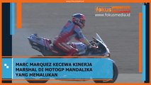 MARC MARQUEZ Kecewa Kinerja MARSHAL dI MOTOGP MANDALIKA Sangat Memalukan