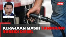 Kerajaan masih tanggung perbelanjaan subsidi diesel - Rafizi