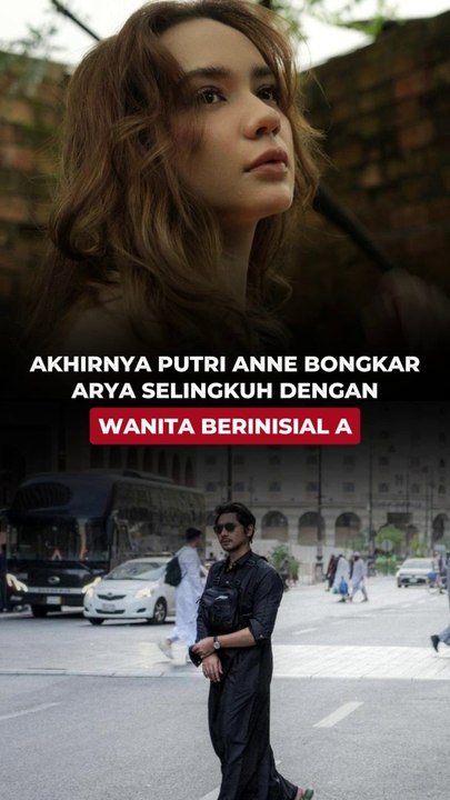 Akhirnya Putri Anne Bongkar Arya Selingkuh dengan Wanita Berinisial A