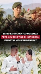 Lettu Fardhana Hapus Semua Foto Ayu Ting Ting di Instagram, Isu Batal Menikah Mencuat