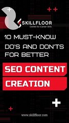 Master SEO Today: 10 Must-Know Do's and Don'ts for Better Content Creation! | Skillfloor