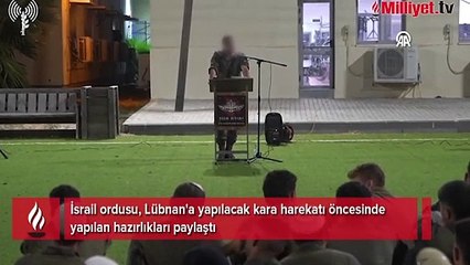 İsrail ordusu, Lübnan'a yapılacak kara harekatı öncesinde yapılan hazırlıkları paylaştı