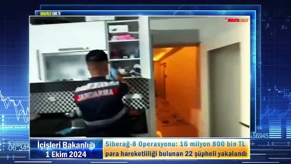 Siberağ-8 Operasyonu: 16 milyon 800 bin TL para hareketliliği bulunan 22 şüpheli yakalandı