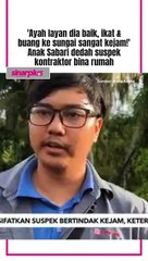 Saya kenal suspek yang melakukan perbuatan itu terhadap ayah dan tindakannya sangat keterlaluan dan kejam